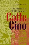 Caffe Cino: The Birthplace of Off-Off-Broadway (Theater in the Americas)