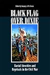 Black Flag Over Dixie: Racial Atrocities and Reprisals in the Civil War