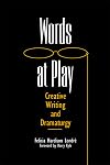 Words at Play: Creative Writing and Dramaturgy (Theater in the Americas)