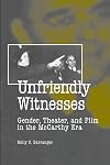 Unfriendly Witnesses: Gender, Theater, and Film in the McCarthy Era (Theater in the Americas)