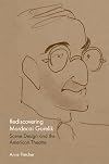 Rediscovering Mordecai Gorelik: Scene Design and the American Theatre (Theater in the Americas)