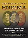 The Mary Lincoln Enigma: Historians on America's Most Controversial First Lady