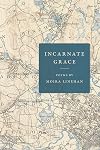 Incarnate Grace (Crab Orchard Series in Poetry)