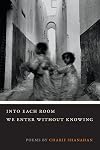 Into Each Room We Enter without Knowing (Crab Orchard Series in Poetry)