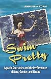 Swim pretty : aquatic spectacles and the performance of race, gender, and nature