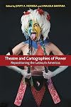 Theatre and Cartographies of Power: Repositioning the Latina/o Americas (Theater in the Americas)