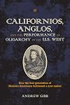 Californios, Anglos, and the Performance of Oligarchy in the U.S. West (Theater in the Americas)