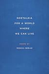 Nostalgia for a World Where We Can Live (Crab Orchard Series in Poetry)