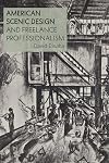 American Scenic Design and Freelance Professionalism (Theater in the Americas)