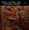 What Life Was Like on the Banks of the Nile: Egypt 3050-30 BC