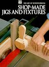 Shop-Made Jigs and Fixtures