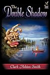The Double Shadow and Other Fantasies