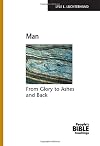Man : from glory to ashes and back