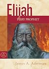 Elijah: Fiery prophet of God (God's people series)