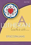 A Lutheran Looks at-- Episcopalians