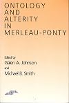 Ontology and Alterity in Merleau-Ponty