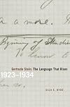 Gertrude Stein: The Language That Rises : 1923-1934