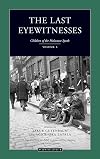 The Last Eyewitnesses, Volume 2: The Children of the Holocaust Speak