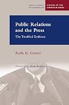Public Relations and the Press: The Troubled Embrace