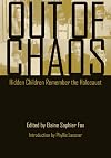 Out of Chaos: Hidden Children Remember the Holocaust