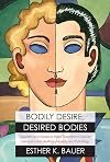 Bodily desire, desired bodies : gender and desire in early twentieth-century German and Austrian novels and paintings