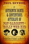 The Authentic Death and Contentious Afterlife of Pat Garrett and Billy the Kid: The Untold Story of Peckinpah's Last Western Film