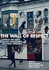 The Wall of Respect: Public Art and Black Liberation in 1960s Chicago