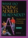 What Do Young Adults Read Next?: A Reader's Guide to Fiction for Young Adults (What Do Young Adults Read Next?)