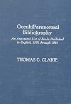 Occult/Paranormal Bibliography: An Annotated List of Books Published in English, 1976 Through 1981