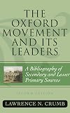 The Oxford movement and its leaders : a bibliography of secondary and lesser primary sources