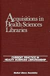 Acquisitions in Health Sciences Libraries