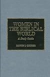 Women in the Biblical World