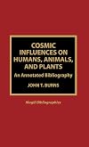 Cosmic Influences on Humans, Animals, and Plants