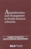 Administration and Management in Health Sciences Libraries