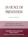 An Ounce of Prevention: Integrated Disaster Planning for Archives, Libraries, and Record Centers