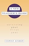A New Teacher's Guide: Surviving Your First Year