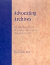 Advocating Archives: An Introduction to Public Relations for Archivists