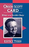 Orson Scott Card: Writer of the Terrible Choice (Studies in Young Adult Literature)