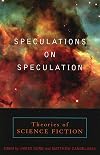 Speculations on Speculation: Theories of Science Fiction