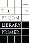 The Prison Library Primer: A Program for the Twenty-First Century
