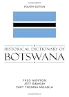 Historical Dictionary of Botswana. 4th edition