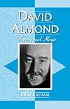 David Almond: Memory and Magic (Scarecrow Studies in Young Adult Literature)