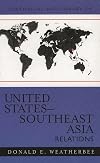 Historical Dictionary of United States-Southeast Asia Relations (Historical Dictionaries of Diplomacy and Foreign Relations)