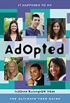 Adopted: The Ultimate Teen Guide (It Happened to Me)