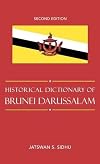 Historical Dictionary of Brunei Darussalam. 2nd edition