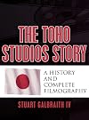 The Toho Studios Story: A History and Complete Filmography