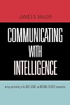 Communicating With Intelligence: Writing and Briefing in the Intelligence and National Security Communities (Security and Professional Intelligence Education Series)