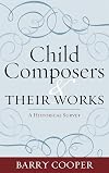 Child Composers and Their Works: A Historical Survey