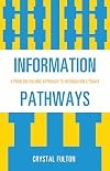Information Pathways: A Problem-Solving Approach to Information Literacy