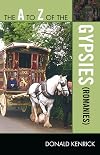 The A to Z of the Gypsies (Romanies) (The A to Z Guide Series)